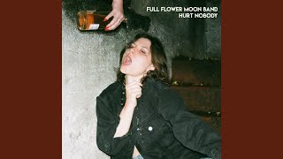 Video thumbnail of "Full Flower Moon Band - Hurt Nobody"