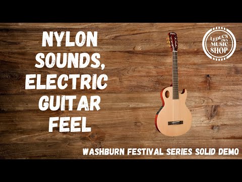 Nylon Sound With An Electric Guitar Feel! Washburn Festival Series