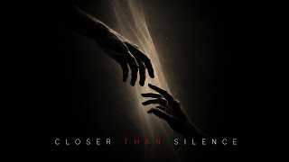 Closer Than Silence