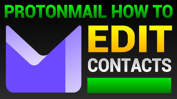 How To Edit Contacts In ProtonMail - Add/Edit New Contacts