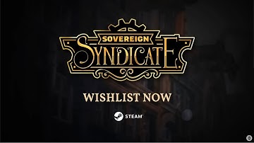 Sovereign Syndicate Steam Gameplay Trailer