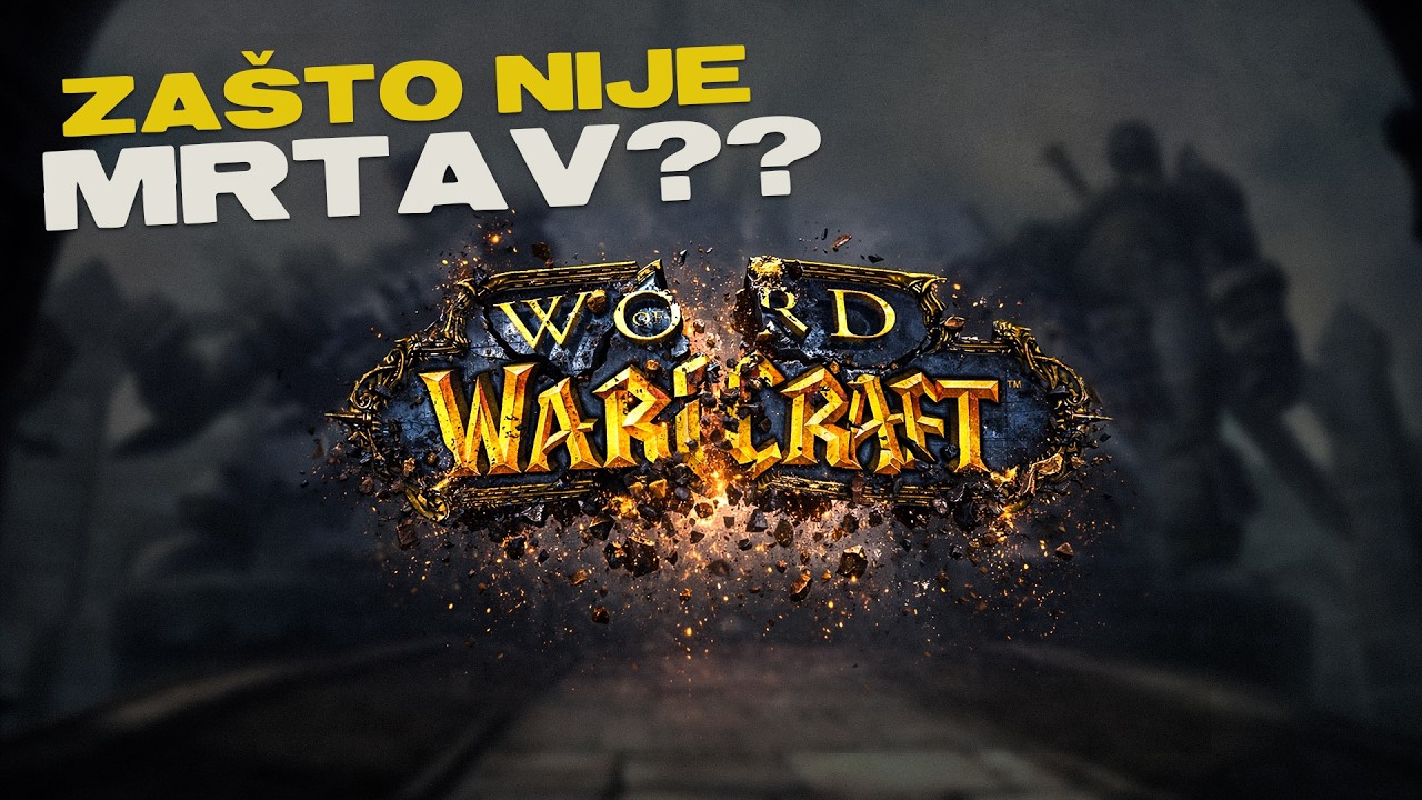 Zašto World of Warcraft još uvijek NIJE MRTAV?
