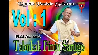 SIRIL ASMARA - TABUKAK PINTU SARUGO VOL 1 - RABAB PESISIR SELATAN