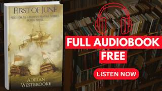First of June: Book 9 of the Nicholas Cruwys Naval Series[ Full Audiobook Free ]