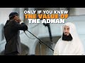 Only If You Knew The Value Of The Adhan | Mufti Menk