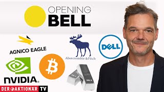 Opening Bell: Bitcoin, Silber, Agnico Eagle, Abercrombie & Fitch, Nvidia, Marvell Technology, Dell