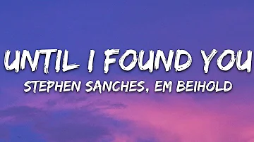 Stephen Sanchez, Em Beihold - Until I Found You (Lyrics) / 15 Min