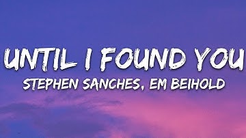 Thumbnail of Stephen Sanchez, Em Beihold - Until I Found You (Lyrics) / 15 Min