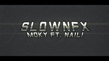 #SlownFX ft. naili