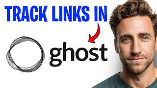 How To Track Links In Ghost in 2026 (See How Many Clicks Your Links Get) ✅