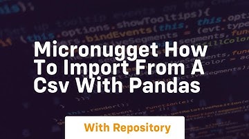 Micronugget how to import from a csv with pandas