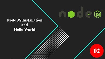 02 Hello World and Node JS Installation | Node JS | #nodejs #nodejstutorial #nodejsdevelopment