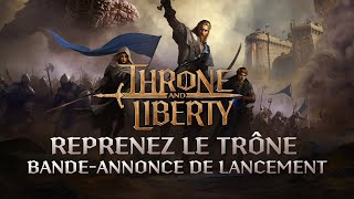 THRONE AND LIBERTY : Reprenez le trône | Bande-annonce de lancement
