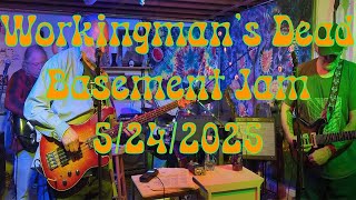 Workingman's Dead Basement Jam - 5/24/2025