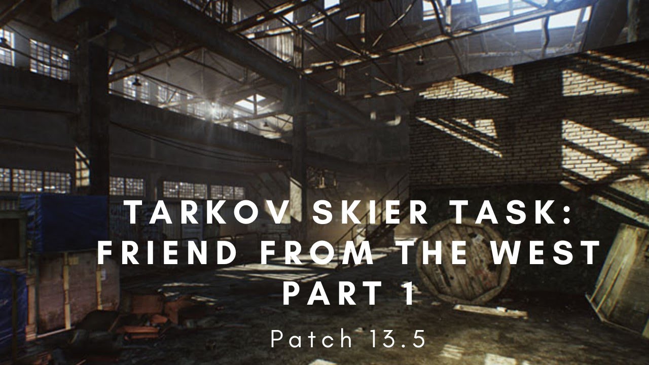 Escape from Tarkov Skier task: Friend from the west: part 1 (for 13.5 and above)
