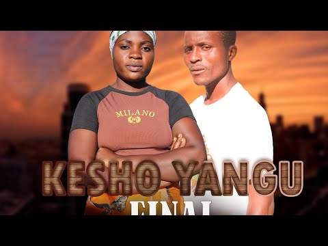 KESHO YANGU EP 07 FINAL 