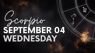 Scorpio - Today Horoscope - September 4, 2024
