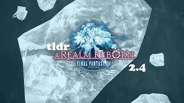 TLDR FFXIV: A Realm Reborn (Patch 2.4)