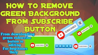 Information How to Remove Green Background From Subscribe Button| For Beginners Only News