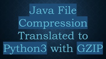 Java File Compression Translated to Python3 with GZIP