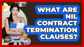 What Are NIL Contract Termination Clauses?