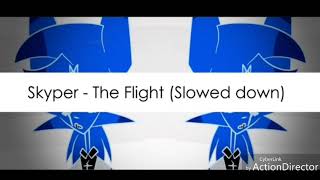 Skyper - The Flight (slowed down) [reversed]