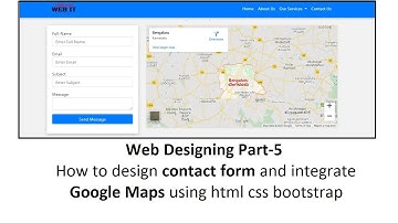 Web Designing Part-5: How to design contact form and integrate Google Maps using html css bootstrap