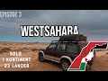 Episode 3 Westsahara- Alleine durch Afrika