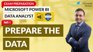 Data Analyst Associate Exam Preparation | Prepare The Data | Domain 1| K21Academy