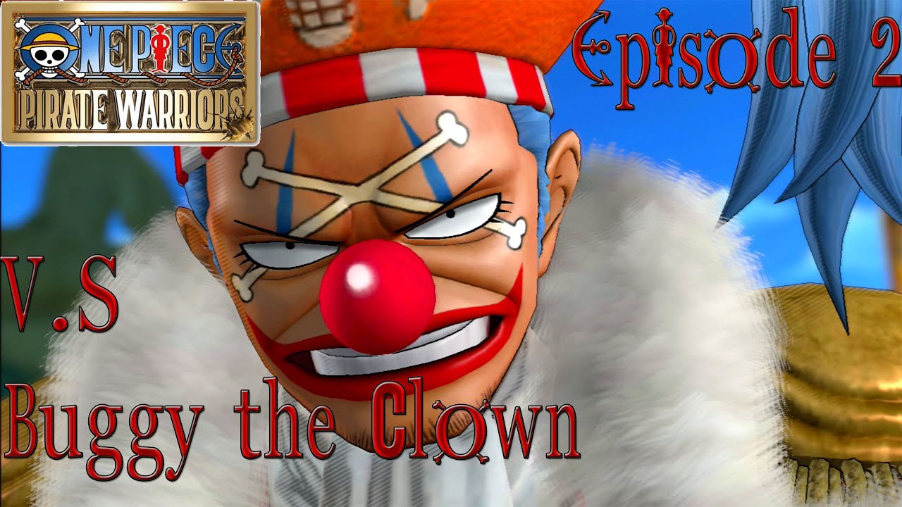 One Piece: Pirate Warriors ~ MAIN LOG - Episode 2: V.S Buggy the Clown