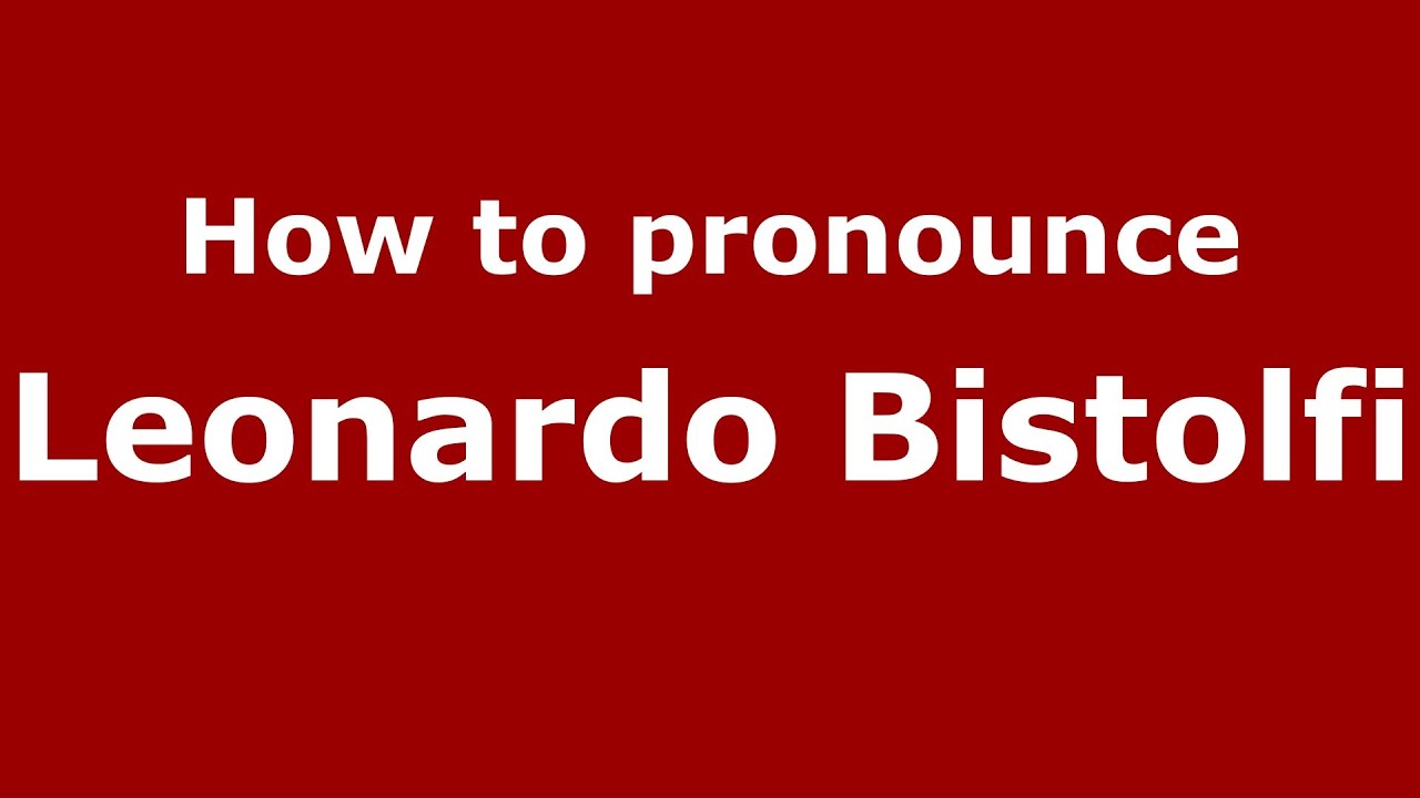 How to pronounce Leonardo Bistolfi (Italian/Italy) - PronounceNames.com