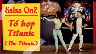 DẠY SALSA CƠ BẢN #07 - Tổ hợp Titanic (The Titanic) | springsalsa.vn
