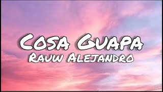 Cosa Guapa - Rauw Alejandro (letras/lyrics)