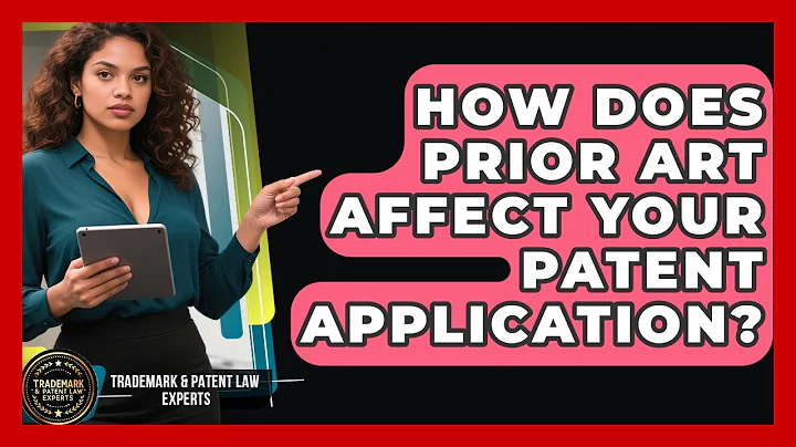How Does Prior Art Affect Your Patent Application? - Trademark and Patent Law Experts
