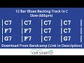 C  slow 12 bar blues backing track 60bpm