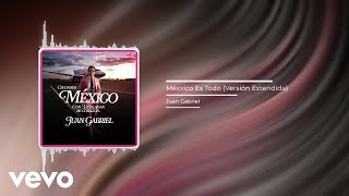 Juan Gabriel - Méxxico Es Todo (Audio / Versión Extendida) by JuanGabrielVEVO 13,983 views 7 months ago 7 minutes, 39 seconds