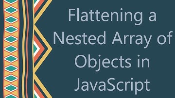 Flattening a Nested Array of Objects in JavaScript