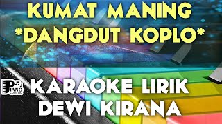 KUMAT MANING DEWI KIRANA DANGDUT KOPLO KARAOKE LIRIK ORGAN TUNGGAL KEYBOARD