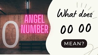 What Does 0000 Mean For You? Angel Number 0000 Wealth