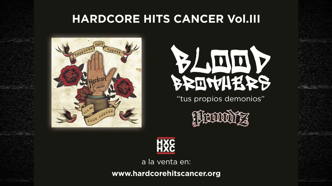 HARDCORE HITS CANCER - Blood Brothers (Tus propios