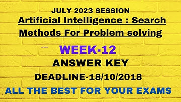 ArtificiaL Intelligence : Search Methods For Problem solving WEEK  12  ANSWER KEY #nptel2023
