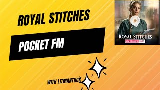 Royal Stitches @PocketFM.Official review