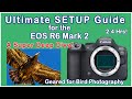 Canon eos r6 mark 2 the ultimate 24 hour setup guide geared for bird photography