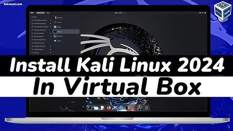 How to install kali Linux [ latest version 2024.1] on Window 7/10/11 Using VirtualBox | 2024