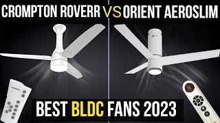 Best BLDC Fan 2023 | Crompton Roverr Underlight VS Orient Aeroslim Comparison - Beauty with Savings