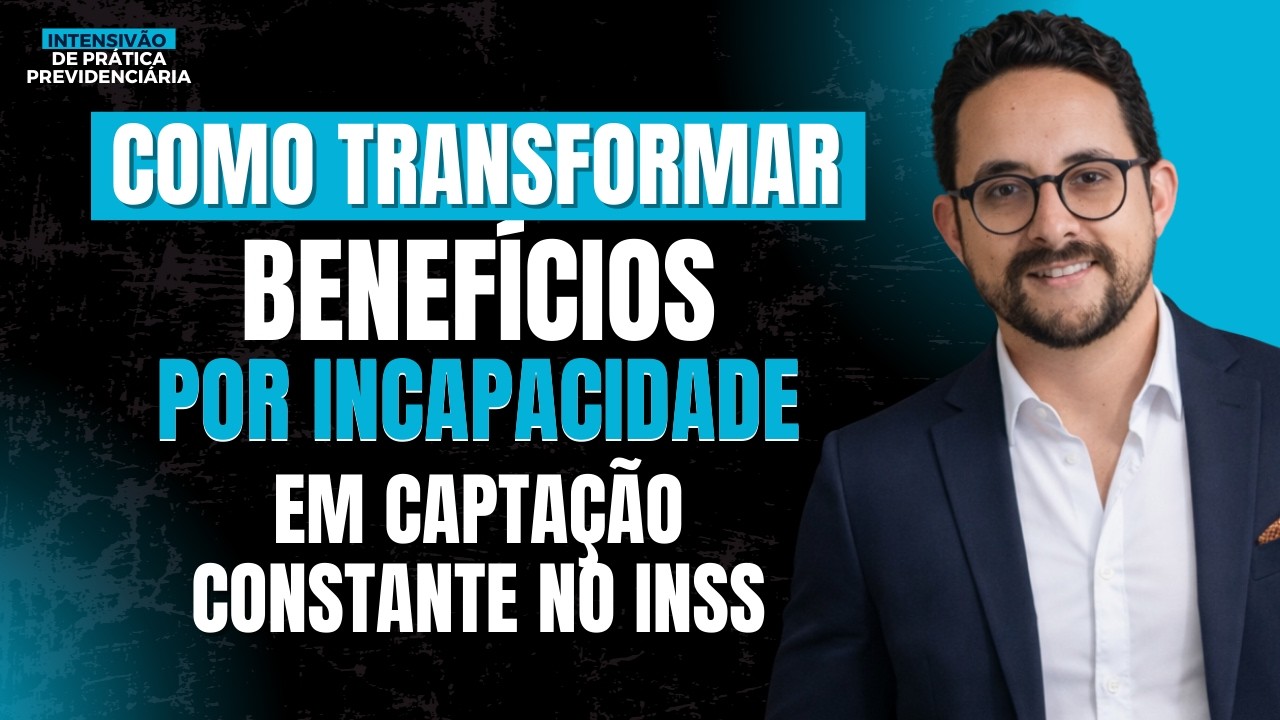 Como Transformar Benefícios por Incapacidade em Captação Constante no INSS #beneficioporincapacidade