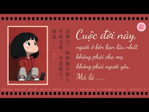 Learn Chinese with 【Chinese Radio】Cuộc đời này, người ở bên bạn lâu nhất là …《这辈子，陪你最久的人，不是父母，不是爱人，而是… 》| An Khả Hy