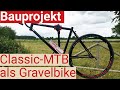 Urlaubsprojekt: 28 Zoll Gravelbike aus altem Stahl-Mountainbike bauen