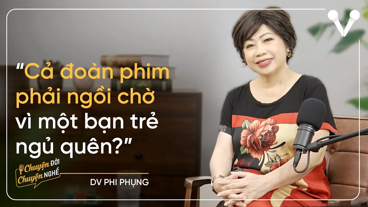 Nghệ sĩ Phi Phụng: Cả đoàn phim từng ngồi chờ chỉ vì một bạn trẻ nổi trên mạng ngủ quên | CDCN Ep.44