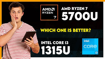 AMD Ryzen 7 5700U vs Intel Core i3 1315U Comparison